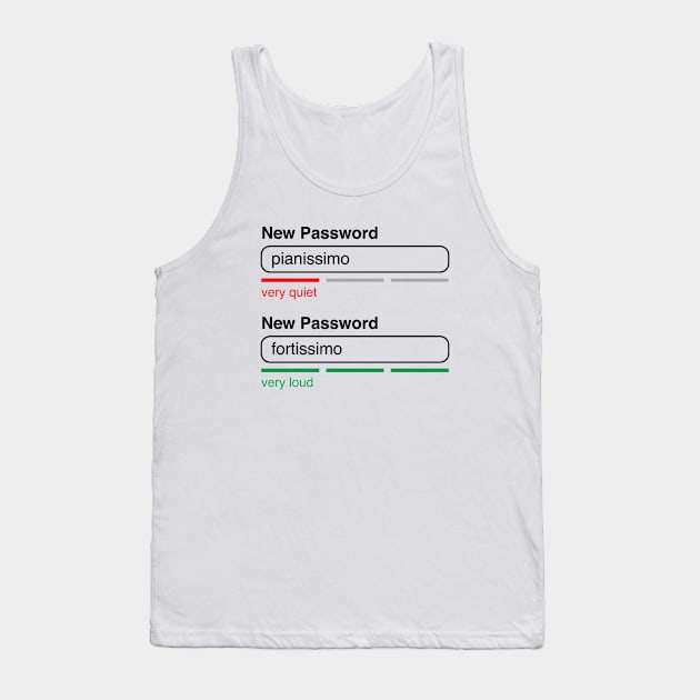 Music Password Pianissimo Fortissimo (Black Text) Tank Top by inotyler